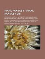 Final Fantasy - Final Fantasy Viii: Anar di Source Wikia edito da Books LLC, Wiki Series