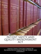 Patient Safety And Quality Improvement Act edito da Bibliogov