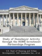 Study Of Homebuyer Activity Through The Home Investment Partnerships Program edito da Bibliogov