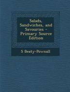 Salads, Sandwiches, and Savouries - Primary Source Edition di S. Beaty-Pownall edito da Nabu Press