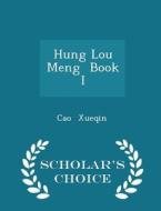 Hung Lou Meng Book I - Scholar's Choice Edition di Cao Xueqin edito da Scholar's Choice