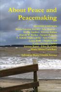 About Peace and Peacemaking di Maria Cristina Azcona (Ed ). edito da Lulu.com