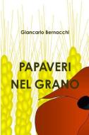 Papaveri nel grano di Giancarlo Bernacchi edito da LULU PR