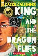 King and the Dragonflies (Scholastic Gold) di Kacen Callender edito da SCHOLASTIC