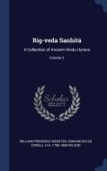 Rig-Veda Sanhit: A Collection of Ancient Hindu Hymns; Volume 3 di William Frederick Webster, Edward Byles Cowell, H. H. Wilson edito da CHIZINE PUBN