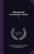 Management Accounting, Volume 1 edito da Palala Press