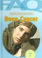 Frequently Asked Questions about Bone Cancer di Tamra B. Orr edito da Rosen Publishing Group