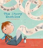 The Story Machine di Tom McLaughlin edito da Bloomsbury Publishing PLC