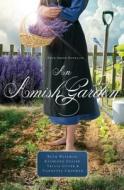 An Amish Garden di Beth Wiseman, Kathleen Fuller, Tricia Goyer edito da Thorndike Press