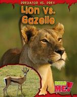 Lion vs. Gazelle di Mary Meinking edito da HEINEMANN LIB