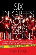 Six Degrees of Paris Hilton di Mark Ebner edito da Simon & Schuster