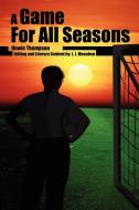A Game For All Seasons di Howie Thompson edito da AuthorHouse