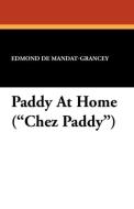 Paddy at Home ("Chez Paddy") di Edmond De Mandat-Grancey edito da Wildside Press