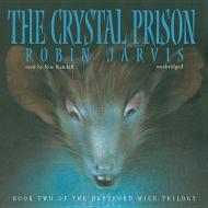 The Crystal Prison di Robin Jarvis edito da Blackstone Audiobooks