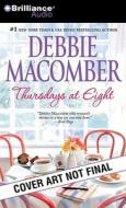 Thursdays at Eight di Debbie Macomber edito da Brilliance Corporation
