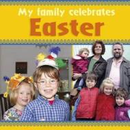 My Family Celebrates: Easter di Cath Senker edito da Hachette Children's Group