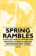 Spring Rambles - A Collection of Springtime Walking Guides, Rambling Experiences and Poems di Various edito da Averill Press