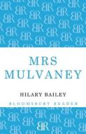 Mrs Mulvaney di Hilary Bailey edito da BLOOMSBURY 3PL
