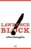 Afterthoughts di Lawrence Block edito da Open Road Integrated Media
