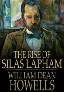 The Rise of Silas Lapham di William Dean Howells edito da Blackstone Audiobooks