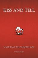 Kiss and Tell di Virgil L. Brady edito da iUniverse