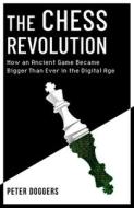 The Chess Revolution di Peter Doggers edito da Little, Brown Book Group