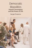 Democratic Biopolitics di Sergei Prozorov edito da Edinburgh University Press