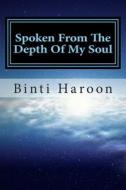 Spoken from the Depth of My Soul: Islamic Poems di Mrs Binti Haroon edito da Createspace