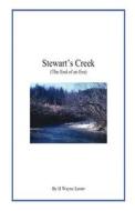 Stewart's Creek: (The End of an Era) di H. Wayne Easter edito da Createspace
