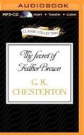 The Secret of Father Brown di G. K. Chesterton edito da Classic Collection