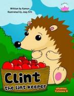 Clint the Lint Keeper: Clint Learns to Stay in the Present Moment to Overcome His Fear. di Kamon, Joey Krit edito da Createspace