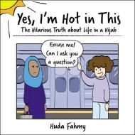 Yes, I'm Hot in This di Huda Fahmy edito da Adams Media Corporation