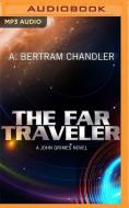 The Far Traveler di A. Bertram Chandler edito da Audible Studios on Brilliance