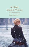 A Glove Shop in Vienna and Other Stories di Eva Ibbotson edito da MACMILLAN COLLECTOR S LIBRARY