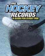Pro Hockey Records: A Guide for Every Fan di Shane Frederick edito da COMPASS POINT BOOKS