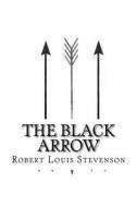 THE BLACK ARROW di ROBERT LO STEVENSON edito da LIGHTNING SOURCE UK LTD
