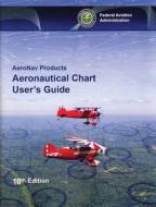 Aeronautical Chart User\'s Guide di Federal Aviation Administration edito da Aviation Supplies & Academics Inc