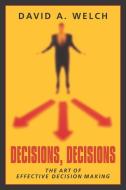 Decisions, Decisions di David A. Welch edito da Prometheus Books