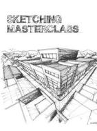 Sketching Masterclass di Ruzaimi Mat Rani, Ezihaslinda Ngah edito da Rockport Publishers Inc.