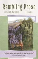 Rambling Prose: Selected Essays di Steven G. Kellman edito da TRINITY UNIV PR