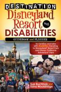 Destination Disneyland Resort with Disabilities: A Guidebook and Planner for Families and Folks with Disabilities Travel di Sue Buchholz, Edna Wooldridge edito da MORGAN JAMES PUB