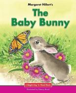 The Baby Bunny di Margaret Hillert edito da NORWOOD HOUSE PR