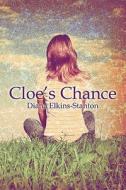 Cloe\'s Chance di Diana Elkins-Stanton edito da America Star Books