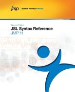 Jmp 11 Jsl Syntax Reference, Second Edition edito da SAS INST