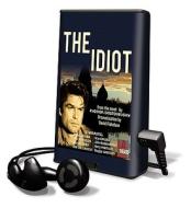 The Idiot [With Earbuds] di Fyodor Mikhailovich Dostoevsky edito da Findaway World