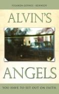 Alvin's Angels di Yulanda Goynes -. Kennedy edito da XULON PR