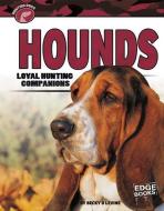 Hounds: Loyal Hunting Companions di Becky Diane Levine edito da CAPSTONE PR