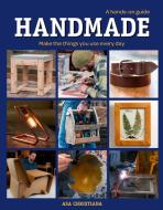 Handmade: A Hands-On Guide di Asa Christiana edito da Taunton Press Inc