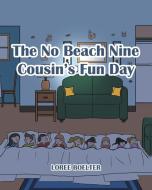 The No Beach Nine Cousin's Fun Day di Loree Boelter edito da Covenant Books