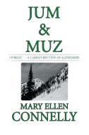 Jum Muz: I Forget - A Caregivers V di MARY ELLEN CONNELLY edito da Lightning Source Uk Ltd